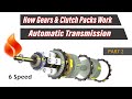 How Gears Clutch Packs Work For 6 Speed Automatic Transmission PART 2