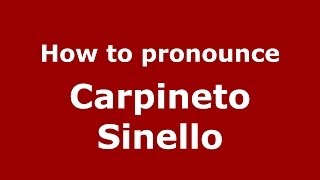 How to pronounce Carpineto Sinello