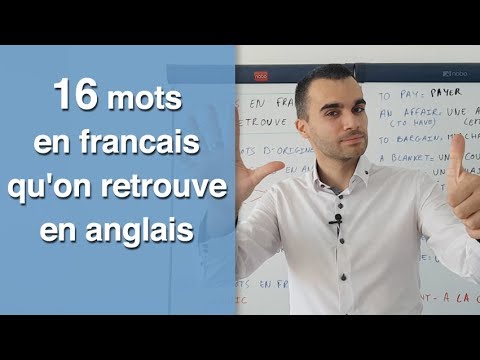 16 mots en français qu'on retrouve en anglais