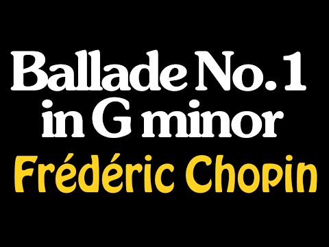 BALLADE NO. 1 in G minor [Frédéric Chopin]