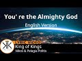 You're the Almighty God English Version Official |™King of Kings| Nikos & Pelagia Politis