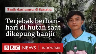 Download lagu Kisah keluarga yang terjebak di hutan berhari-hari saat banjir dan longsor di Tapanuli Tengah mp3 Download lagu Kisah keluarga yang terjebak di hutan berhari-hari saat banjir dan longsor di Tapanuli Tengah mp3