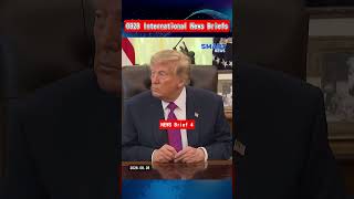0828 International News Briefs