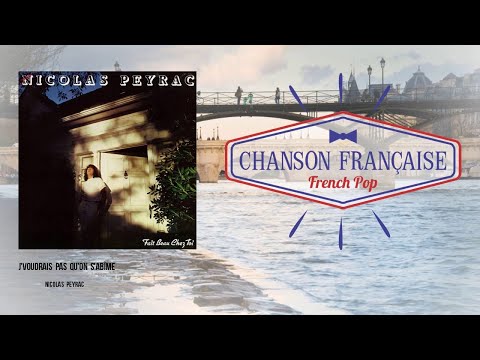Nicolas Peyrac - J'voudrais pas qu'on s'abîme