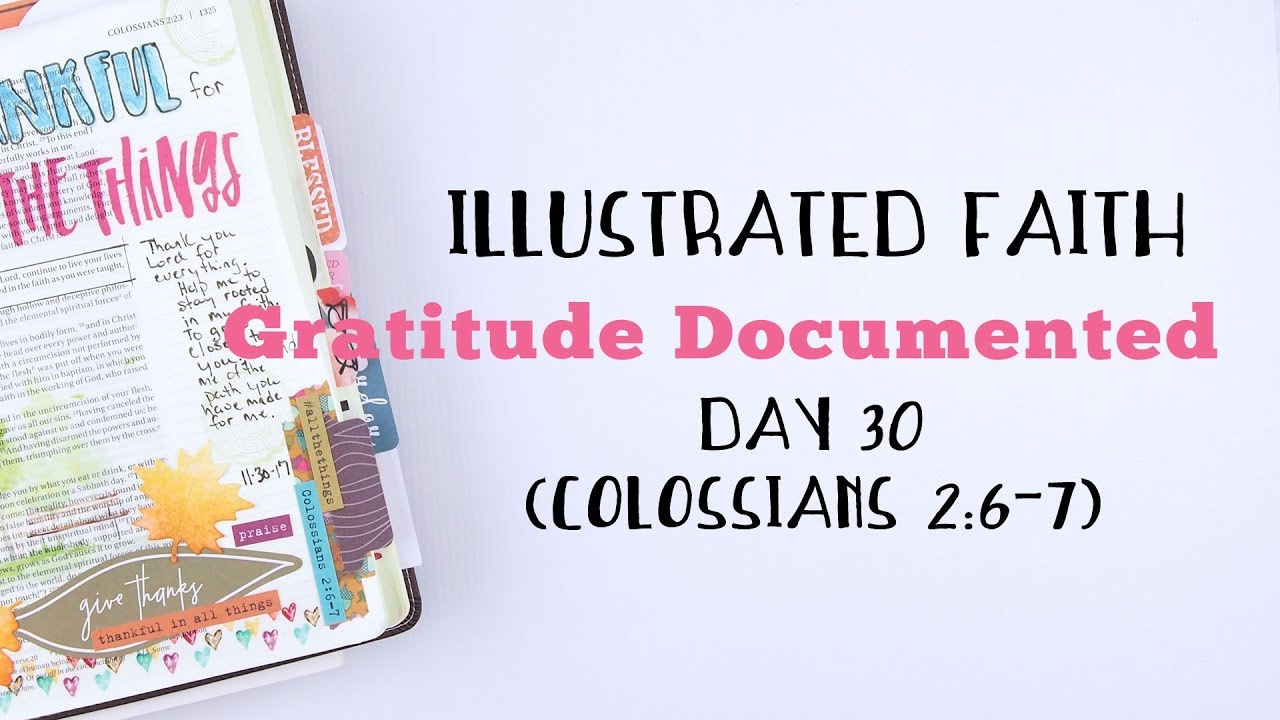 Illustrated Faith Gratitude Documented - Day 30 - Colossians 2:6-7