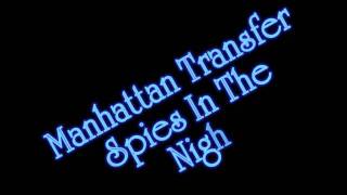 Manhattan Transfer - Spies In The Night