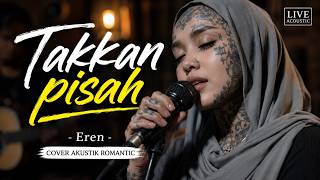 Download lagu Takkan Pisah – Eren | Cover Akustik Romantic mp3 Download lagu Takkan Pisah – Eren | Cover Akustik Romantic mp3