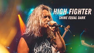 High Fighter - Shine Equal Dark