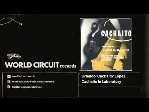 Orlando 'Cachaito' López - Cachaito In Laboratory