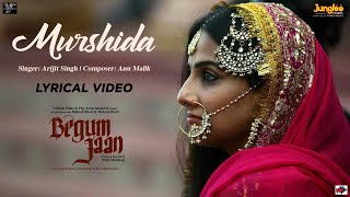 Arijit Singh: Murshida (Lyrical Video) | Begum Jaan | Anu Malik | Vidya Balan | Srijit Mukherji