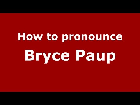 How to pronounce Bryce Paup (American English/US)  - PronounceNames.com