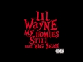 Lil Wayne - My Homies Still (Ft. Big Sean) [NEW W/ LYRICS]