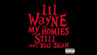 Lil Wayne - My Homies Still (Ft. Big Sean) [NEW W/ LYRICS]