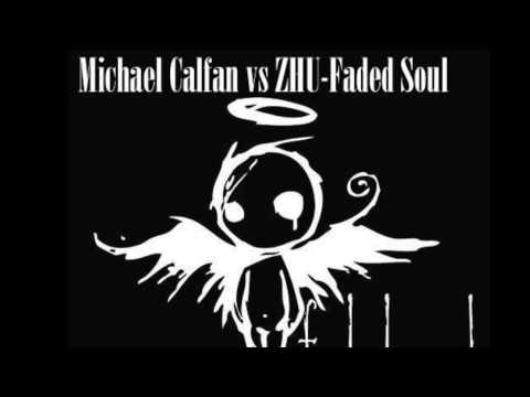 Michael Calfan vs ZHU- Faded Soul (Raveyro MashUp)
