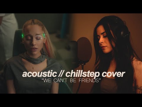 we can't be friends (acoustic/chillstep cover) | cover by lunity