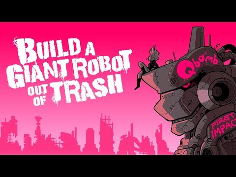 Qbomb - Build A Giant Robot Out Of Trash (Lyric Video)
