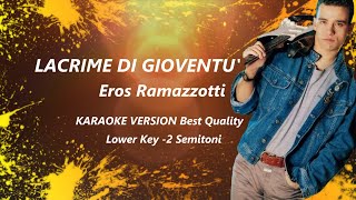 Lacrime di gioventù Eros Ramazzotti KARAOKE  -2 Semitoni