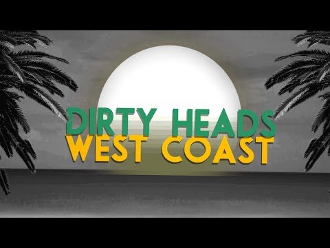 Dirty Heads - West Coast (Lyric Video)