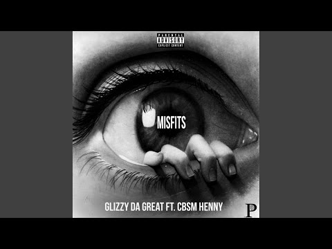 Misfits (feat. Cbsm Henny)