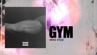 Mike Stud - Gym (Audio)