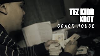 Tez Kidd ft. Kdot - Crack House (Official Video) Shot by @Motion21Ent