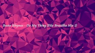 Busta Rhymes -  Do My Thing (Fila Brazillia Mix 1)