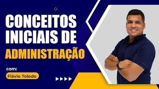 Conceitos Iniciais de Administração
