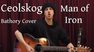 Ceolskog - Man of Iron (Acoustic Bathory Cover)