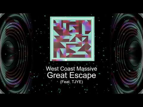 West Coast Massive - Great Escape (Feat  TJYE)