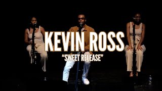 Kevin Ross Sweet Release Live