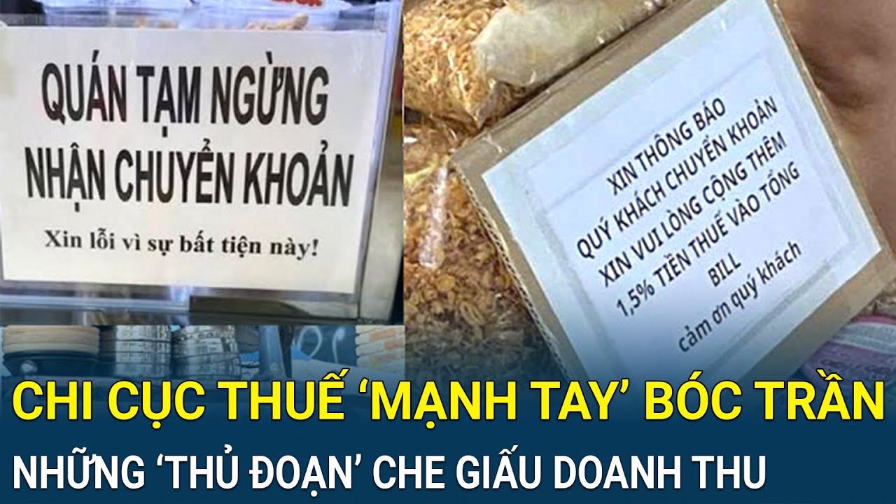 Chi cục Thuế ‘mạnh tay’ bóc trần những ‘thủ đoạn’ che giấu doanh thu để trốn thuế