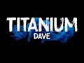 DAVE - Titanium (Lyrics)