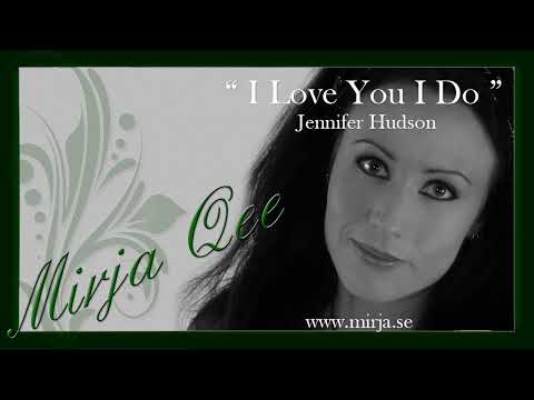 Mirja Qee - I Love You I Do (Jennifer Hudson)