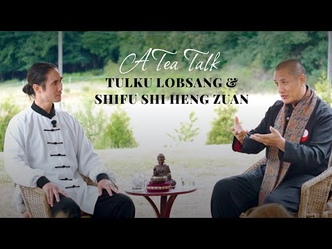 A Tea Talk with Tulku Lobsang Rinpoche and Shifu Shi Heng Zuan
