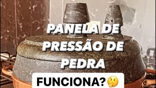 Panela de Pressão de Pedra sabão funciona
