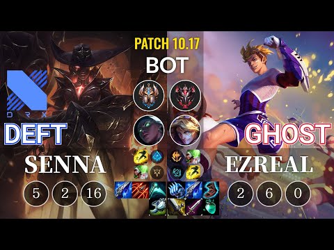 DRX Deft Senna vs Ghost Ezreal Bot - KR Patch 10.17