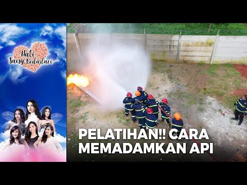 HARUS KOMPAK!! Pelatihan Cara Pemadaman Api | HATI SANG BIDADARI | (PART 2)