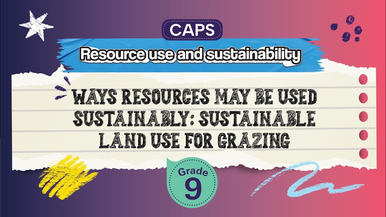 Ways Resources May Be Used Sustainably: Sustainable Land Use for Grazing