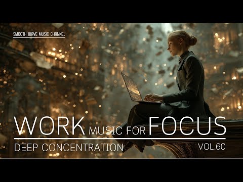 Work Music for Focus and Productivity | Background Instrumental for Deep Concentration