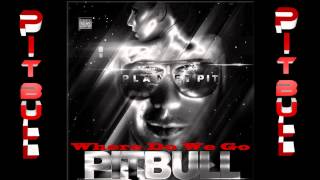 Pitbull Where Do We Go [Official]