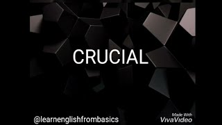 Crucial /Meaning and usage of crucial in English / learn English from Basics
