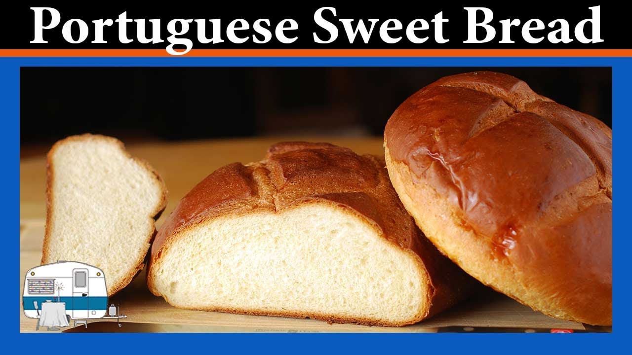 How to bake Portuguese Sweet Bread