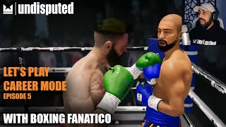 Scariest Fight To Date! Undisputed Career Mode (Ep 5) with Boxing Fanatico