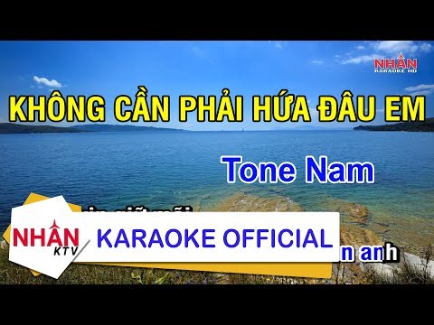 Không Cần Phải Hứa Đâu Em (Karaoke Beat) - Tone Nam | Nhan KTV