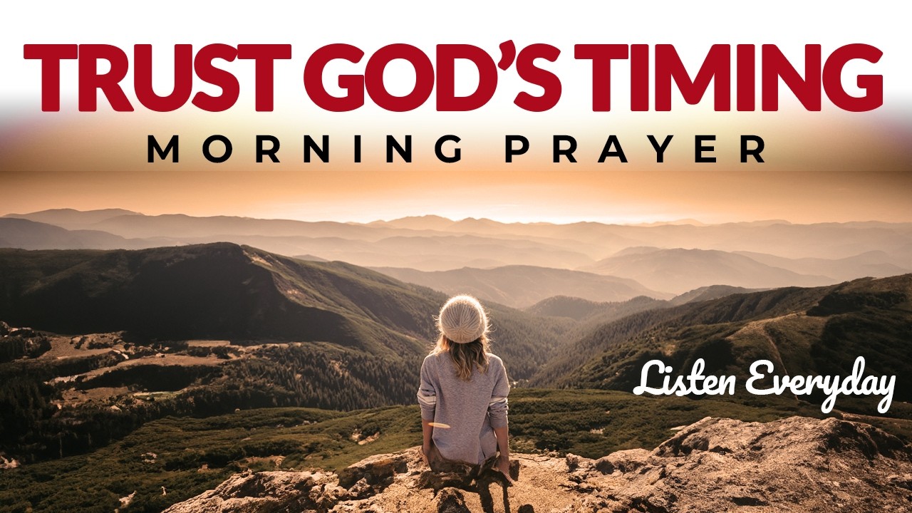 Trust God's Timing And Let Him Lead Your Day | Morning Prayer, Devotional, Christian Motivational