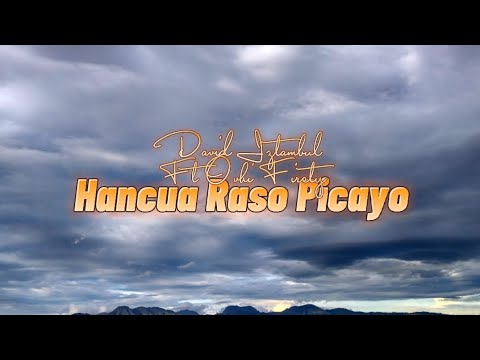 Lirik Lagu Minang | Hancua Raso Picayo | David Iztambul Ft Ovhi Firsty