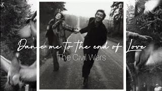 The Civil Wars - Dance me to the end of Love | Vietsub