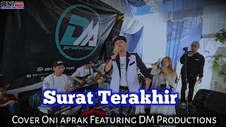 Download lagu SURAT TERAKHIR || #cover #oniaprak Live Babakan Lozi Featuring DM Pro mp3