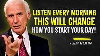 POSITIVE MORNING MOTIVATION - Start Your Day Right! Listen Every Day - Jim Rohn Motivation