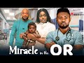 MIRACLE IN THE OR - Shaznay Okawa, Maurice Sam, Deza The Great 2024 New Nigerian Movie